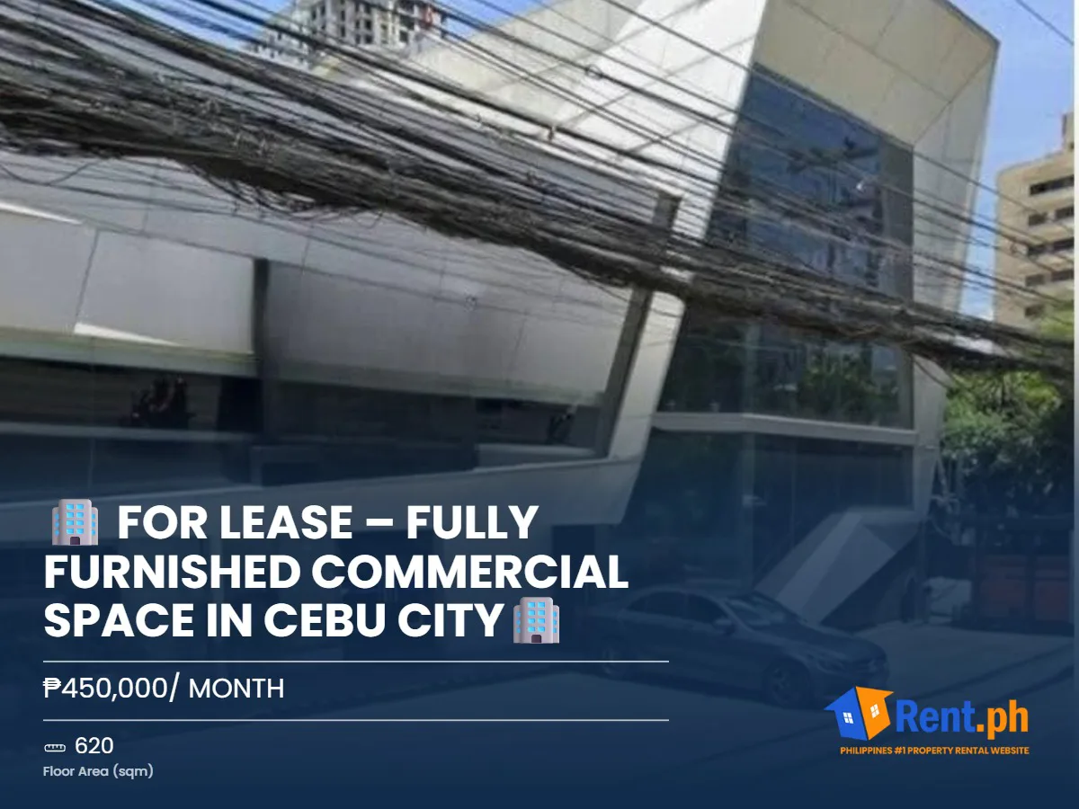 FOR LEASE – FULLY FURNISHED COMMERCIAL SPACE IN CEBU CITY